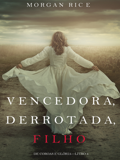 Title details for Vencedora, Derrotada, Filho by Morgan Rice - Available